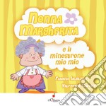 Nonna Margherita e il minestrone mio mio. Ediz. a colori libro