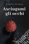 Asciugami gli occhi libro