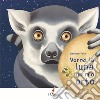 Vorrei la luna nel mio orto. Ediz. a colori libro