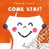 Come stai? Ediz. a colori libro di Pagano Alessandra