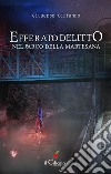 Efferato delitto nel parco della Martesana libro