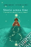 Storie senza fine. 29 racconti per esplorare il proprio potenziale libro di Sorbi Azzurra Maria Trocino Enza Eleonora