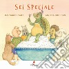 Sei speciale. Ediz. a colori libro di Heart Barbara