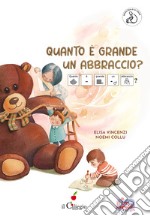 Quanto è grande un abbraccio? InBook. Ediz. a colori libro