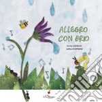 Allegro con brio. Ediz. a colori libro