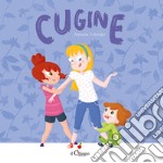 Cugine. Ediz. a colori libro