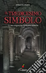 Il tredicesimo simbolo. Un altro enigma per l'antiquario detective