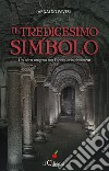 Il tredicesimo simbolo. Un altro enigma per l'antiquario detective libro