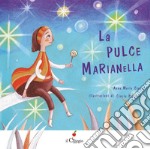 La pulce Marianella. Ediz. a colori libro