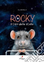 Rocky il topo delle stelle. Ediz. a colori