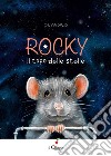 Rocky il topo delle stelle. Ediz. a colori libro