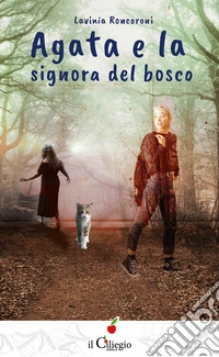 Agata e la signora del bosco