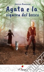 Agata e la signora del bosco