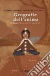 Geografie dell'anima. 21 luoghi da scoprire per scoprirsi libro di Sorbi Azzurra Maria Trocino Enza Eleonora