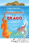 Pellegrino e il drago libro di Taormina Chiara