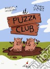 Il puzza club libro di Morara Manuela