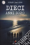 Dieci anni dopo. Vol. 3 libro di Gibbs Michael Liam