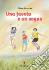 Una favola e un sogno libro