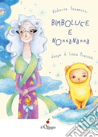 Bimboluce e Nonnananna. Con tracce musicali libro