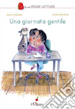 Una giornata gentile. Ediz. illustrata libro