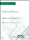 Auto sacramental. Irriverente ficcion dialectica libro