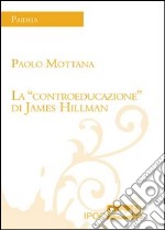 La «controeducazione» di James Hillman libro