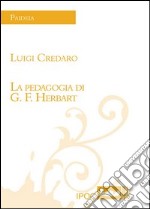 La pedagogia di G. F. Herbart libro