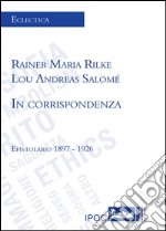 In corrispondenza. Epistolario 1897-1926 libro