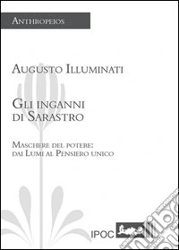 Gli inganni di Sarastro. Maschere del potere: dai Lumi al pensiero unico libro