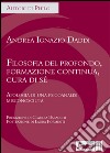 Filosofia del profondo, formazione continua, cura di sé. Apologia di una psicoanalisi misconosciuta libro