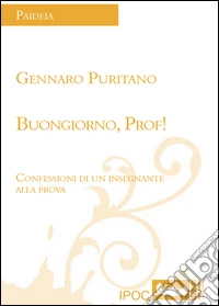 Buongiorno, Prof! Confessioni di un insegnante in prova libro