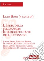 L'India della psicoanalisi. Il subcontinente dell'inconscio libro