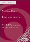 Una vita in gioco. Vol. 1: Il cammino spirituale come percorso individuativo libro