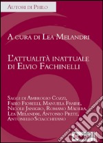 L'attualità inattuale di Elvio Fachinelli libro