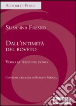 Dall'intimità del roveto. Verso la terra del dono libro