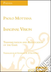 Imaginal vision. Transmulation and reeducation of the gaze libro