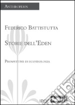 Storie dell'Eden. Prospettive di ecoteologia libro