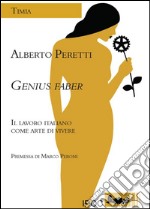 Genius faber. Il lavoro italiano come arte di vivere