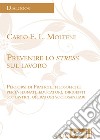 Prevenire lo stress sul lavoro. Percorsi di pratiche filosofiche per insegnanti, educatori, dirigenti scolastici, operatori sociosanitari libro