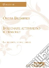 Insegnare attraverso il dialogo. La relazione con il sapere libro di Brenifier Oscar