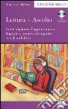 Lettura+ascolto. Come migliorare l'apprendimento linguistico, emotivo ed empatico con gli audiolibri. Con CD Audio formato MP3 libro