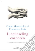 Il counseling corporeo. La voce del corpo nella relazione di aiuto