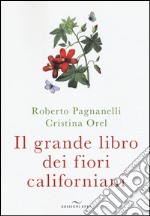 Il grande libro dei fiori californiani libro