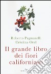 Il grande libro dei fiori californiani libro di Pagnanelli Roberto Orel Cristina