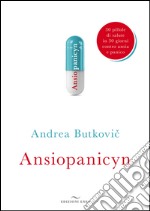 Ansiopanicyn. 30 pillole di salute in 30 giorni contro ansia e panico libro