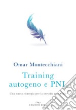 Training autogeno e PNL. Una nuova sinergia per la crescita personale