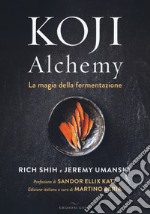 Koji Alchemy. La magia della fermentazione