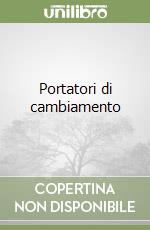 Portatori di cambiamento libro