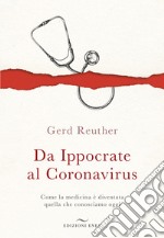 Da Ippocrate al Coronavirus. Come la medicina è diventata quella che conosciamo oggi