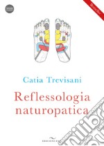 Reflessologia naturopatica. Con videocorso scaricabile online libro